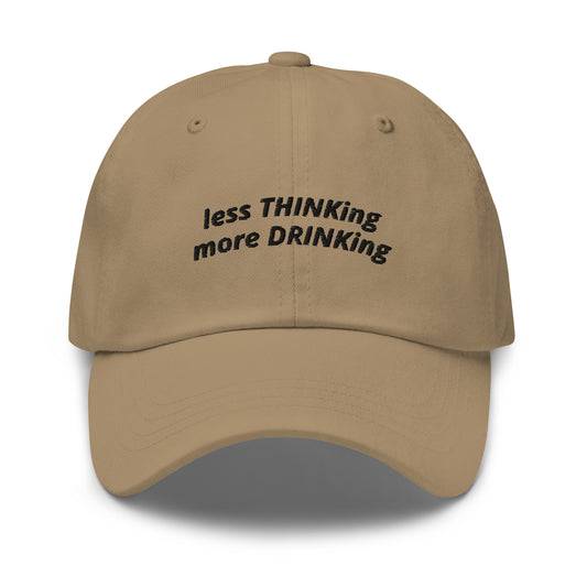 less THINKing - more DRINKing Caps
