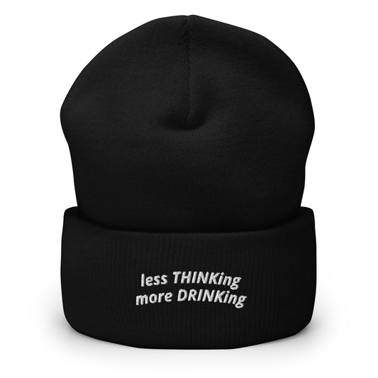 less THINKing - more DRINKing Beanie | Dark