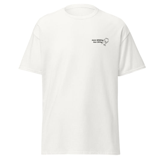 more WINEing - less CRYing T-Shirt